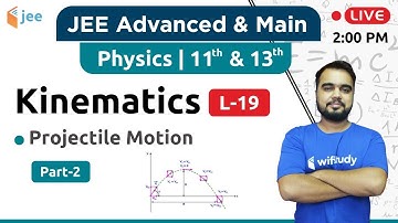 Projectile Motion - Kinematics (L-19) | Physics by Varun Sir | JEE Advanced/Main