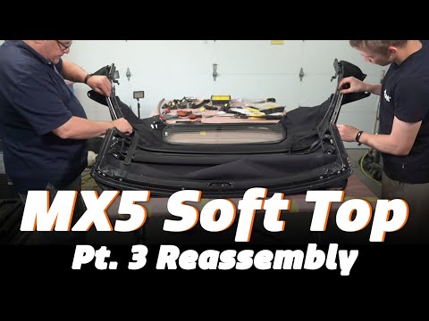 Soft Top Reassembly - Mazda MX5 Miata Soft Top Replacement Pt. 3