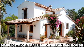 Simplicity of Small Mediterranean House : Interior  Exterior Tour