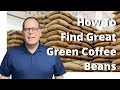 How Home Coffee Roasters Can Find Great Green Coffee Beans