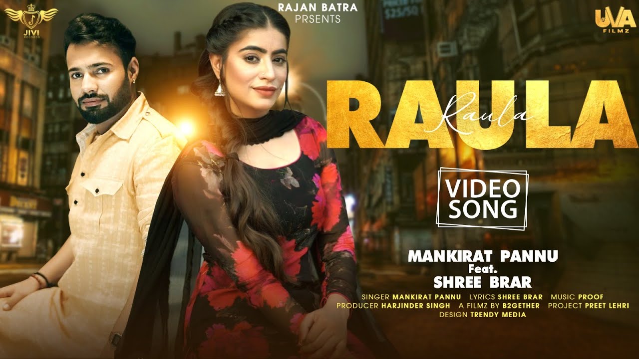 Shree Brar New Song   Raula Official Video  Mankirat Pannu  Proof  New Punjabi Love Song 2024