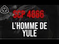 Scp 4666 lhomme de yule