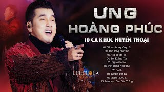 ƯNG HOÀNG PHÚC Live 10 HIT 