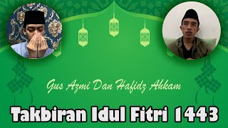 Gives goosebumps... Takbiran by Gus Azmi and Hafidz Ahkam