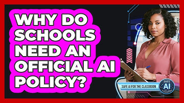 Why Do Schools Need An Official AI Policy?