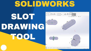 SolidWorks Sketching Tips: Using the Slot Drawing Tool