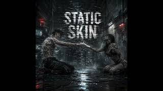STATIC SKIN Full Release