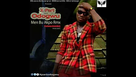 xpart Odogwu Official  Bu Akpos Video