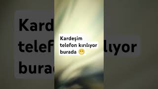 Kardeşim Biz Telefonu Düzeltmeye Gidiyoruz Telefon Kırıldı Da
