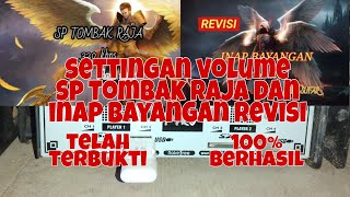 SETTINGAN VOLUME SP TOMBAK RAJA DAN INAP BAYANGAN REVISI PADA AMPLI PIRO MW 88