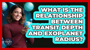 What Is The Relationship Between Transit Depth And Exoplanet Radius?