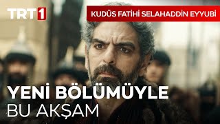 Kudüs Fatihi Selahaddin Eyyubi Yeni Bölümüyle Bu Akşam TRT 1'de! I @kudusfatihiselahaddineyyubi