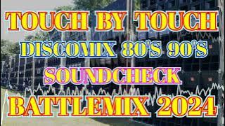 TOUCH BY TOUCH | DISCOMIX 2024 SOUNDCHECK BATTLEMIX (MMS) DJ JAYSON ESPANOLA