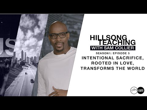 Intentional Sacrifice, Rooted in Love, Transforms the World  Clip| EP 5 | HTW Sam Collier