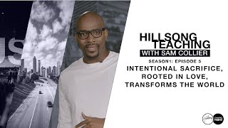 Intentional Sacrifice, Rooted in Love, Transforms the World Clip| EP 5 | HTW Sam Collier