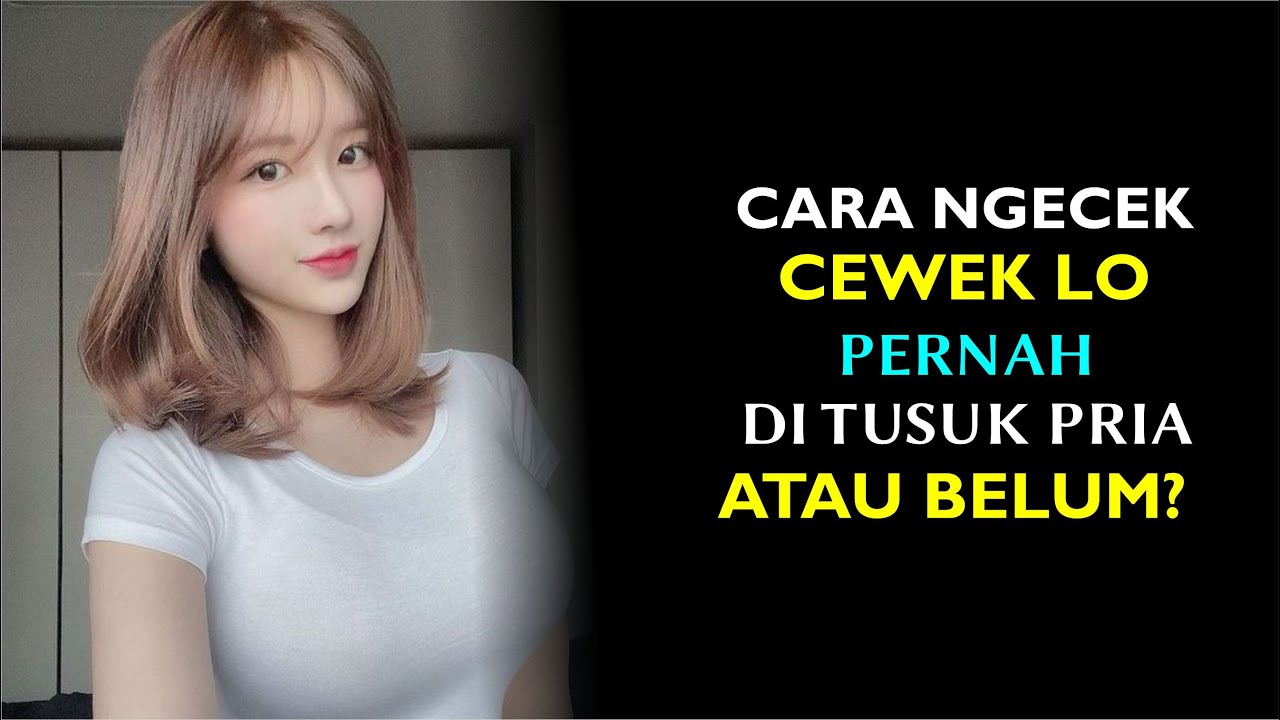 BONGKAR !!! Ciri Wanita Yang Pernah Di Pake Pria Lain !