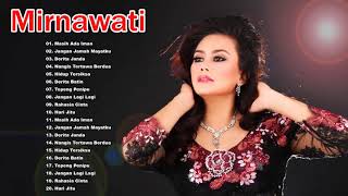 Mirnawati Dangdut Original Paling Syahdu Full Album