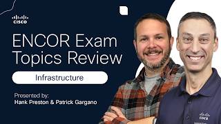 Cisco ENCOR v1.2 Exam Blueprint Domain 3: Infrastructure Domain Explained