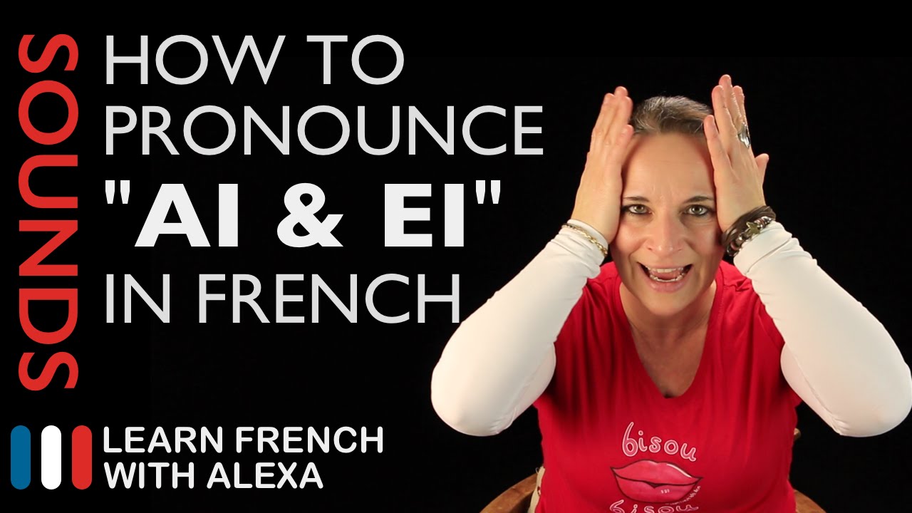⁣How to pronounce "AI & EI" sound in French (Learn French With Alexa)