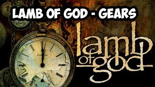 lamb of god - Gears with lyrics