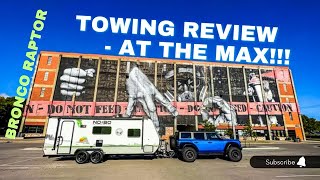 Bronco Raptor Towing Review  Were At The Limit