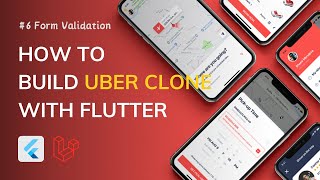 6 Form validation - How to build Uber App with Flutter (Full project)