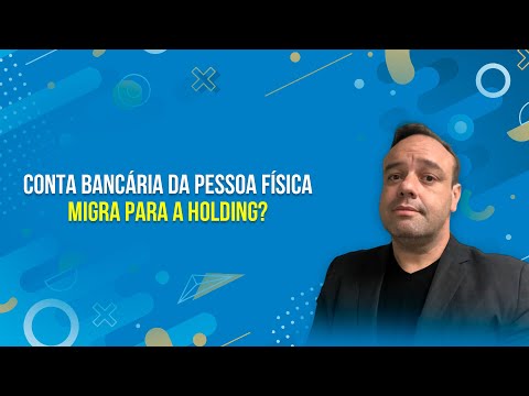 Vídeo: Uma holding deve ter uma conta bancária?