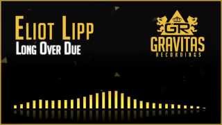 Eliot Lipp - Long Over Due