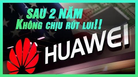 Huawei bị ảnh hưởng thế nào bởi lệnh cấm vận năm 2024