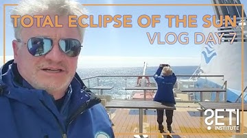 VLOG Day 7: Expedition to the Total Eclipse of the Sun
