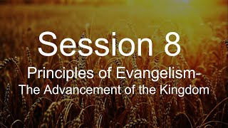 Session 8: Principles of Evangelism