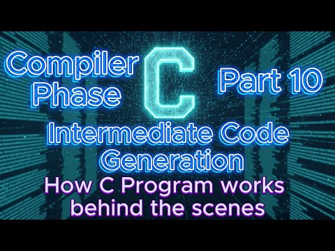 Compiler phase - Intermediate Code Generation | How C program works behind the scenes Part 10