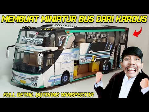 MARI KITA MEMBUAT MINIATUR BUS QQ TRANS WINSPECTOR DARI KARDUS !!