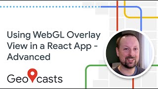 Using WebGL Overlay View in a React App (Advanced)