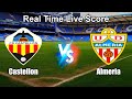 Castellon vs Almeria Live Score - Spanish Segunda Division