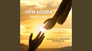 Marcelo Vem Agora Espirito Santo chords