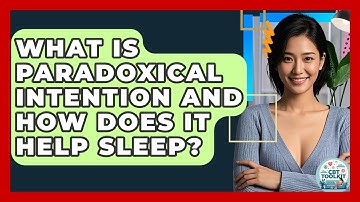 What Is Paradoxical Intention And How Does It Help Sleep? - CBT Toolkit