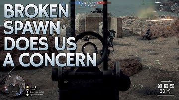 BROKEN SPAWN DOES US A CONCERN | BATTLEFIELD 1