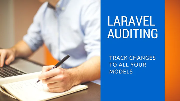 Laravel Auditing Package: Track all Your Model Changes