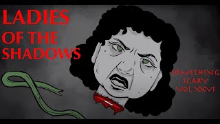 Scary Women Heroes / Something Scary Story Time / Volume XXVI / Snarled