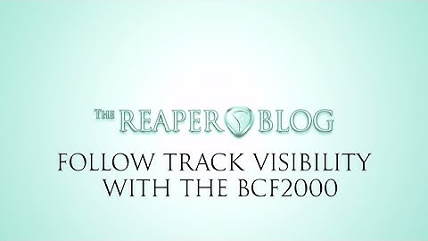 Follow Track Visibility With The BCF2000