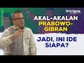 Gus islah akalakalan prabowogibran dan arah baru warga nu  intriguerk