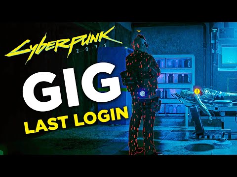 Cyberpunk 2077 GIG LAST LOGIN Gameplay Walkthrough