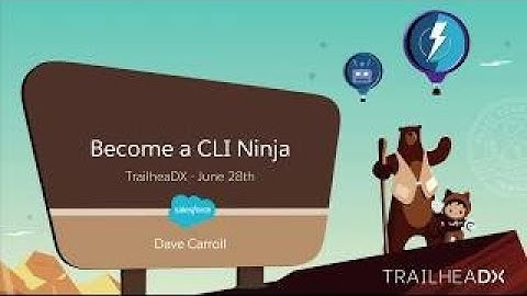 Become a Salesforce DX CLI Ninja