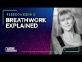 #50 Rebecca Dennis - BREATHWORK EXPLAINED