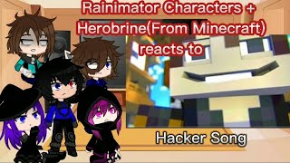 Rainimator Characters+Herobrine(From Minecraft) reacts to "Hacker song" [Requested]