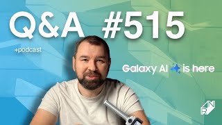 Galaxy AI płatne? To strzał w stopę + trochę o S24 - Q&A #515