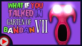 What if You Talked in Garten of Banban 7? (Parody)