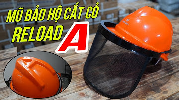 Mũ Bảo Hộ Cắt Cỏ Reload Chữ ( A) An Toàn Hạn Chế Tai Nạn Giá Rẻ