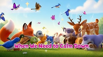 When We Need to Calm Down - A Song For Anxious Kids